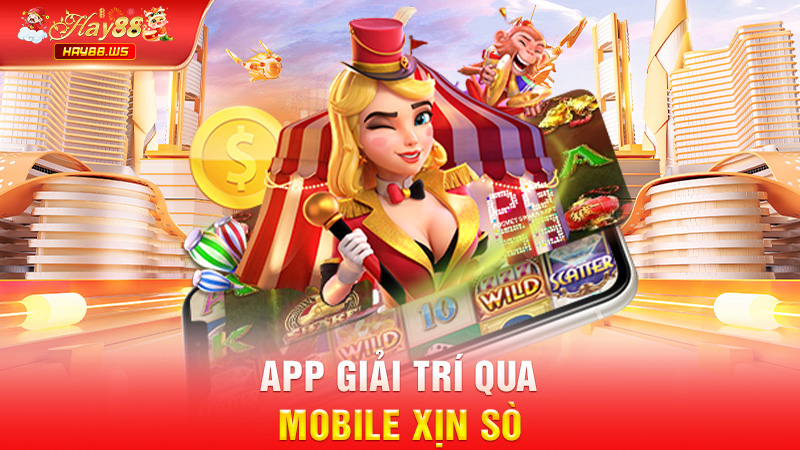App giải trí qua mobile xịn sò