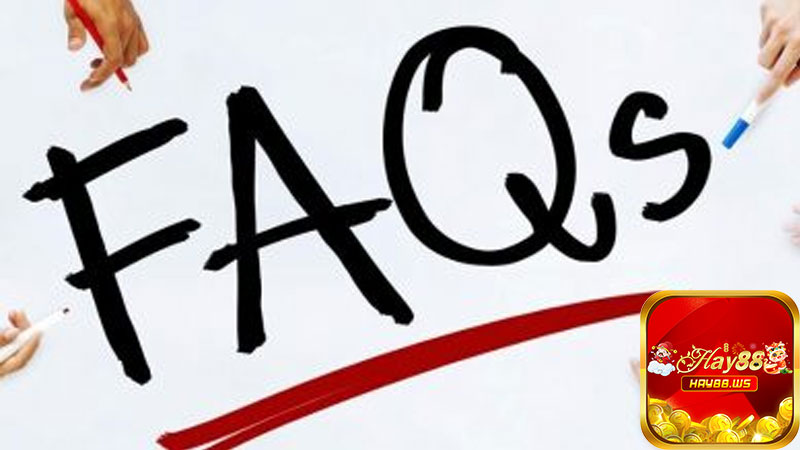 FAQ Hay88 – Hỏi Gì Đáp Nấy, Hết Thắc Mắc