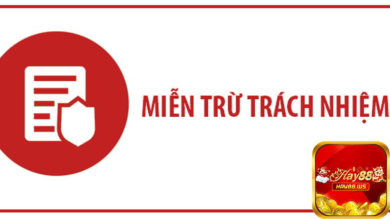 Miễn Trừ Trách Nhiệm Hay88 – Chơi Vui Nhưng Phải Tỉnh
