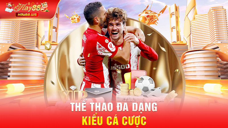 Thể thao đa dạng kiểu cá cược