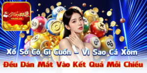 Xổ Số Có Gì Cuốn – Vì Sao Cả Xóm Đều Dán Mắt Vào Kết Quả Mỗi Chiều?