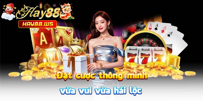 Đặt cược thông minh – vừa vui vừa hái lộc
