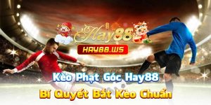 Kèo Phạt Góc Hay88 – Bí Quyết Bắt Kèo Chuẩn, Phân Tích Tốc Độ Và Tối Ưu Tỷ Lệ Thắng Cho Người Chơi