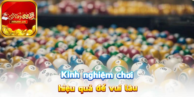 Kinh nghiệm chơi hiệu quả để vui lâu